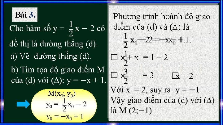 Bài 3. Phương trình hoành độ giao điểm của (d) và ( ) là