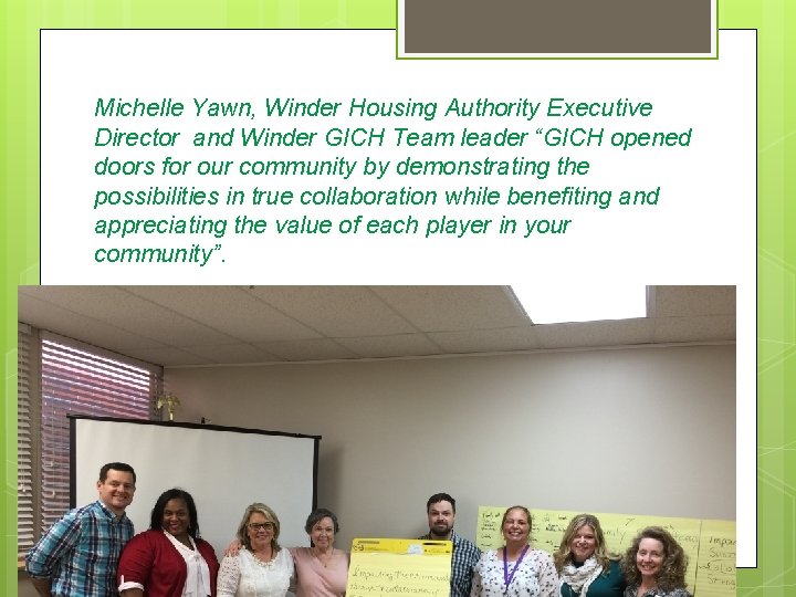 Michelle Yawn, Winder Housing Authority Executive Director and Winder GICH Team leader “GICH opened