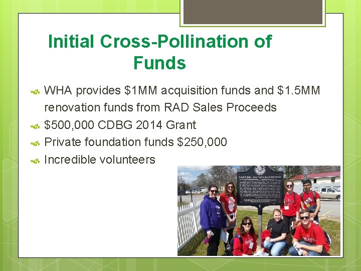 Initial Cross-Pollination of Funds WHA provides $1 MM acquisition funds and $1. 5 MM