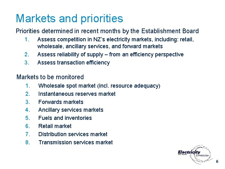 Markets and priorities Priorities determined in recent months by the Establishment Board 1. 2.