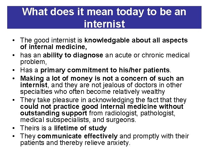 What does it mean today to be an internist • The good internist is