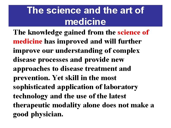 The science and the art of medicine The knowledge gained from the science of