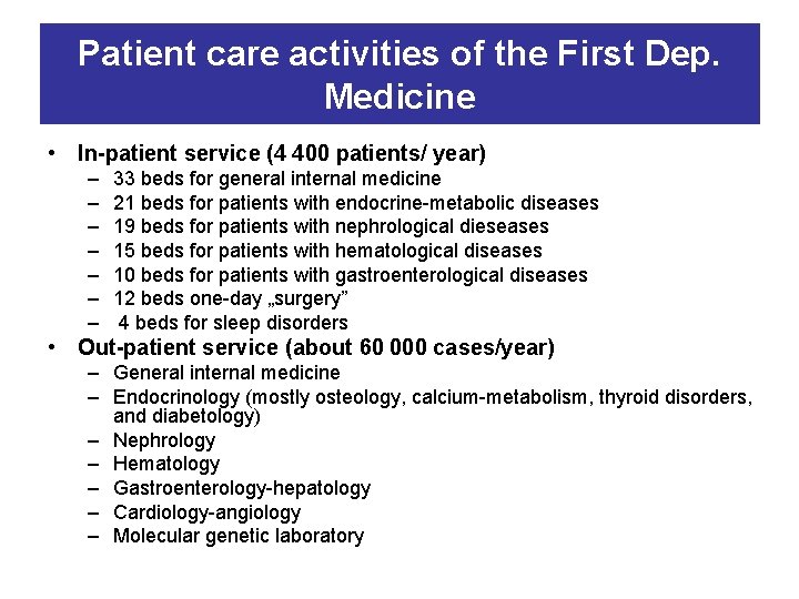 Patient care activities of the First Dep. Medicine • In-patient service (4 400 patients/