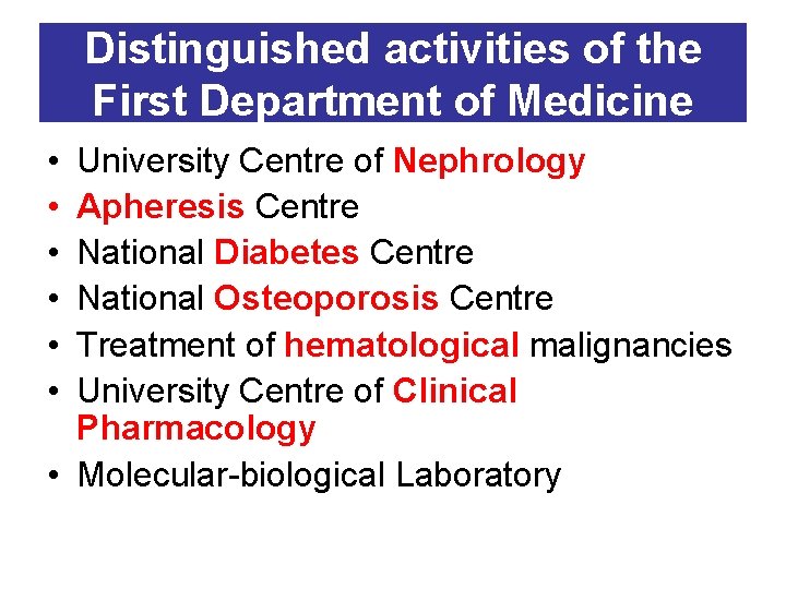 Distinguished activities of the First Department of Medicine • • • University Centre of