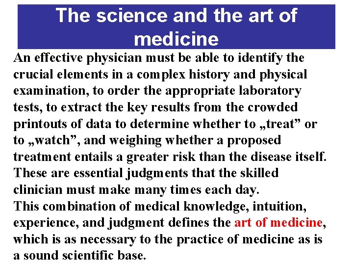 The science and the art of medicine An effective physician must be able to