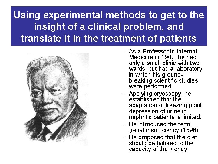 Using experimental methods to get to the insight of a clinical problem, and translate