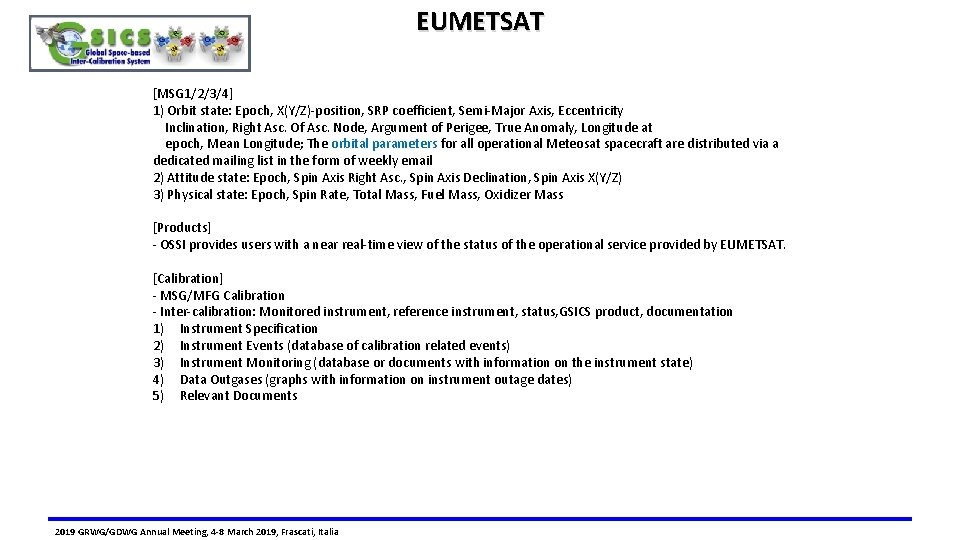EUMETSAT [MSG 1/2/3/4] 1) Orbit state: Epoch, X(Y/Z)-position, SRP coefficient, Semi-Major Axis, Eccentricity Inclination,