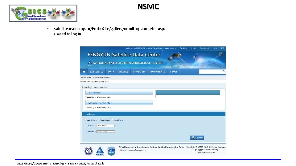 NSMC • satellite. nsmc. org. cn/Portal. Site/gallery/monitorparameter. aspx → need to log-in 2019 GRWG/GDWG