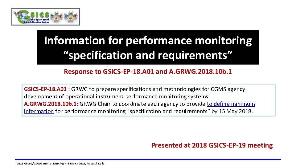 Information for performance monitoring “specification and requirements” Response to GSICS-EP-18. A 01 and A.
