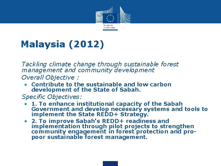 Malaysia (2012) • Tackling climate change through sustainable forest management and community development •