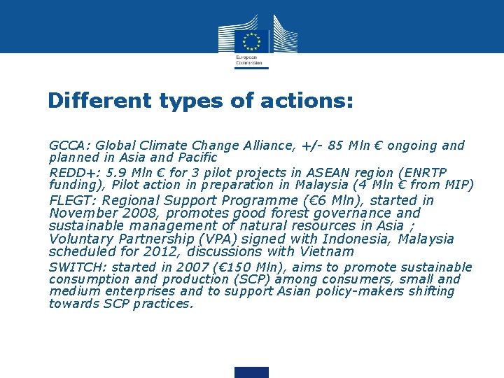 Different types of actions: • GCCA: Global Climate Change Alliance, +/- 85 Mln €