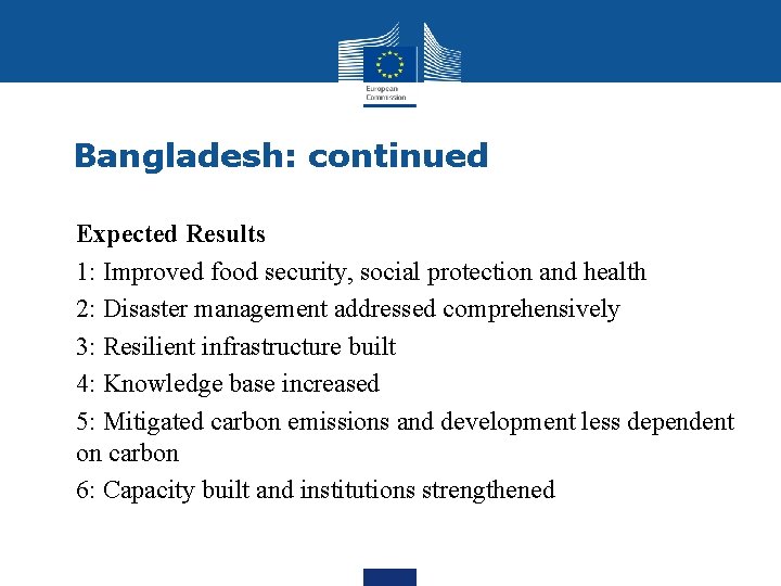 Bangladesh: continued • • • Expected Results 1: Improved food security, social protection and