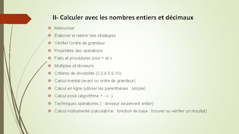 II- Calculer avec les nombres entiers et décimaux Mémoriser Élaborer et retenir des stratégies