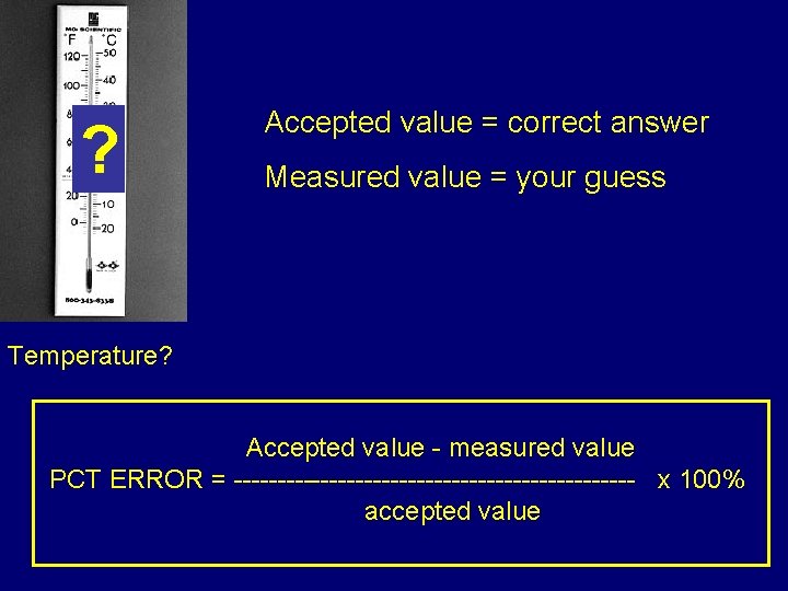 ? Accepted value = correct answer Measured value = your guess Temperature? Accepted value