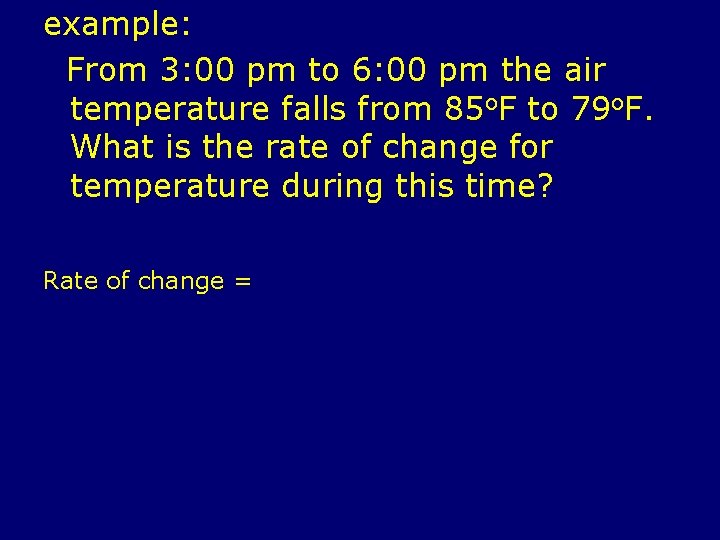 example: From 3: 00 pm to 6: 00 pm the air temperature falls from