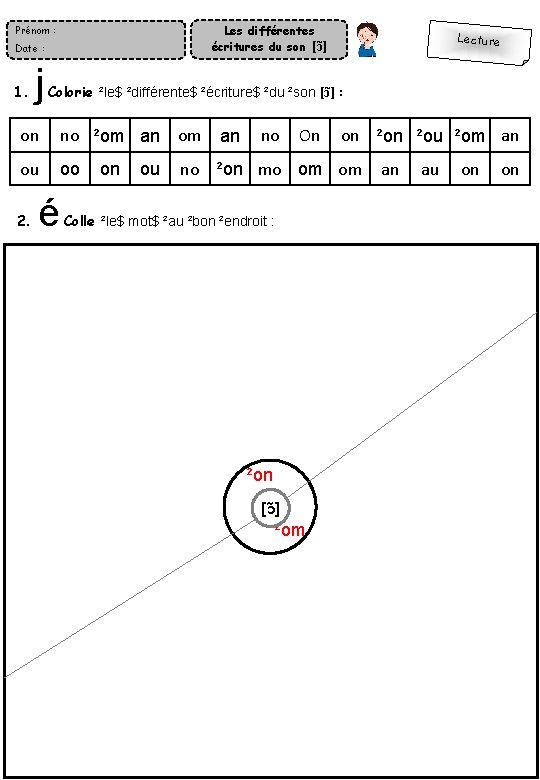 Les différentes écritures du son [ɔ ] Prénom : Date : 1. j Lecture