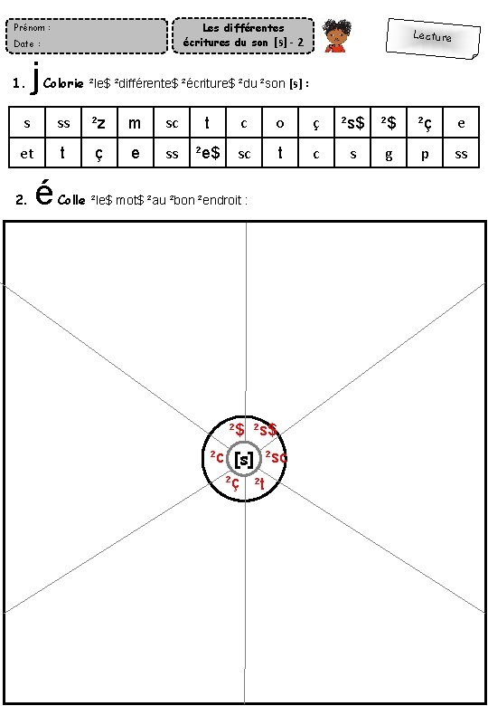Les différentes écritures du son [s] - 2 Prénom : Date : 1. j