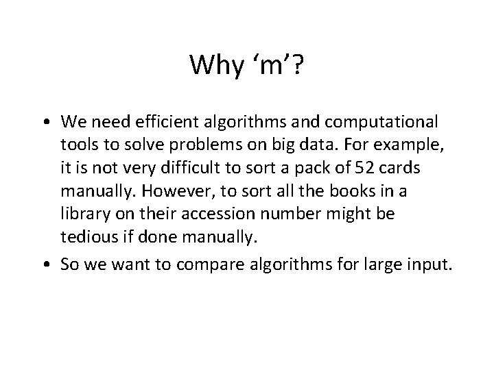 Why ‘m’? • We need efficient algorithms and computational tools to solve problems on