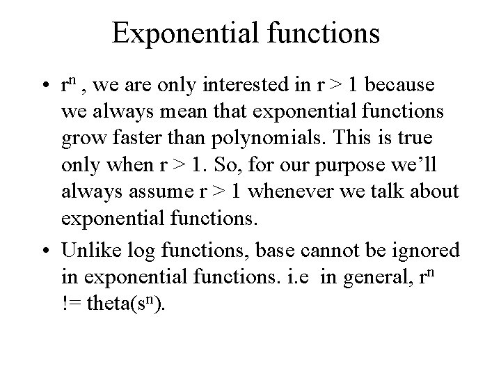 Exponential functions • rn , we are only interested in r > 1 because