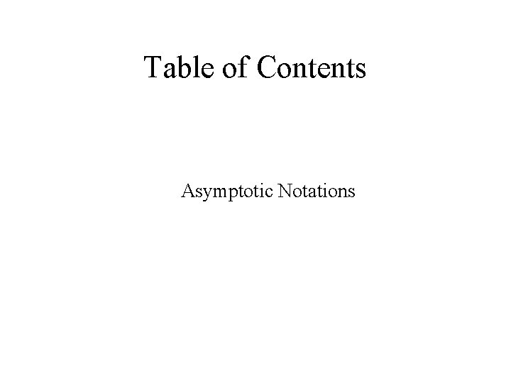 Table of Contents Asymptotic Notations 