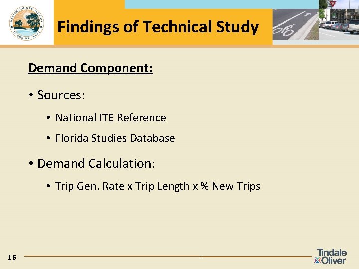 Findings of Technical Study Demand Component: • Sources: • National ITE Reference • Florida