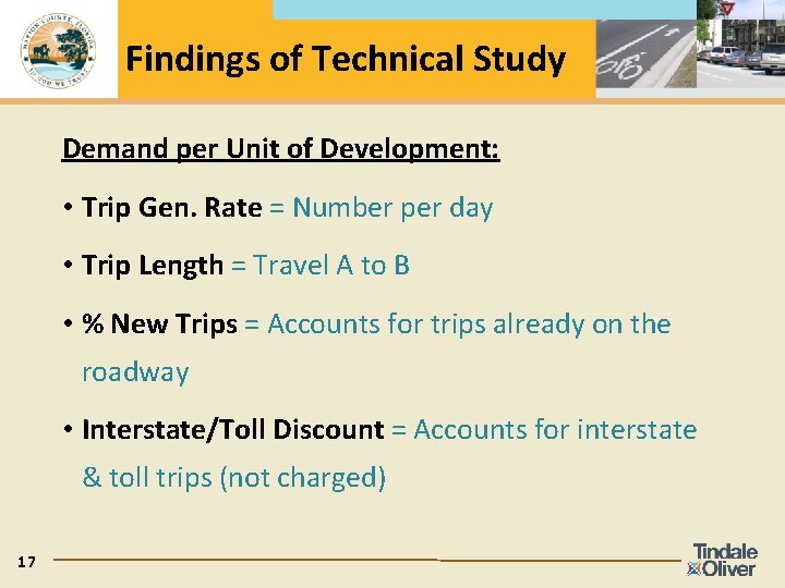 Findings of Technical Study Demand per Unit of Development: • Trip Gen. Rate =