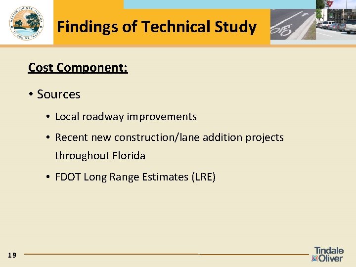 Findings of Technical Study Cost Component: • Sources • Local roadway improvements • Recent