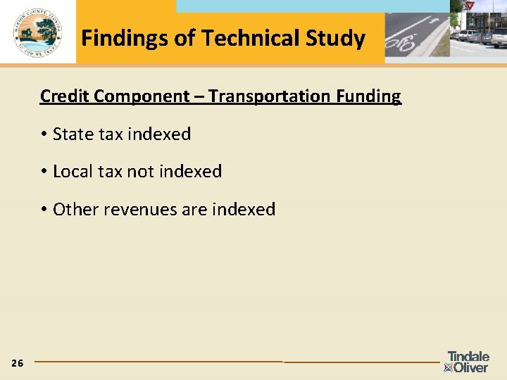Findings of Technical Study Credit Component – Transportation Funding • State tax indexed •