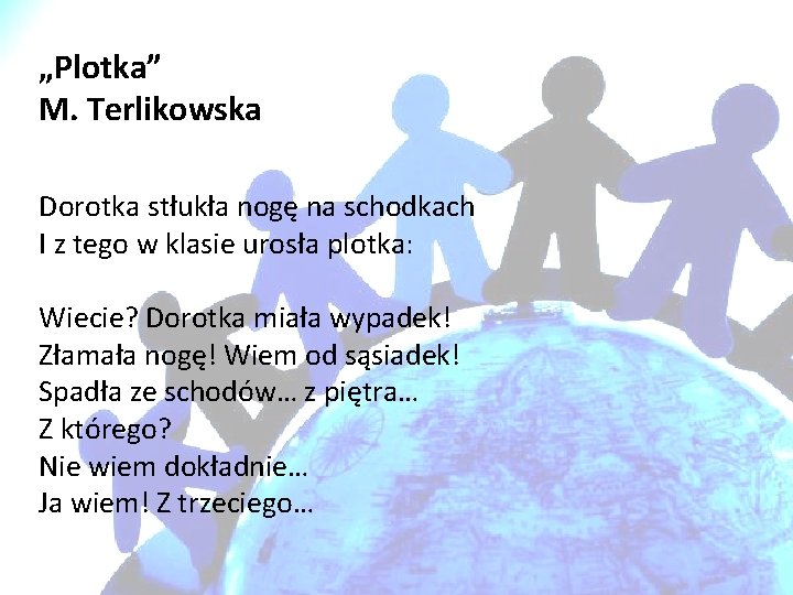 „Plotka” M. Terlikowska Dorotka stłukła nogę na schodkach I z tego w klasie urosła