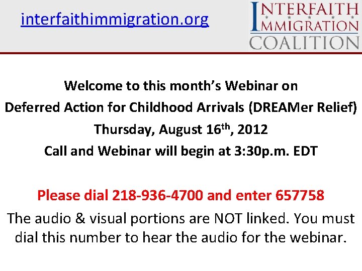 interfaithimmigration. org Welcome to this month’s Webinar on Deferred Action for Childhood Arrivals (DREAMer