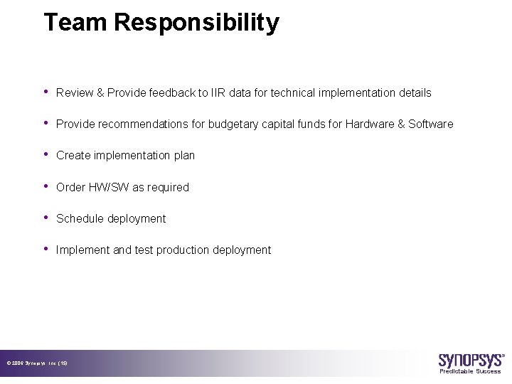 Team Responsibility • Review & Provide feedback to IIR data for technical implementation details
