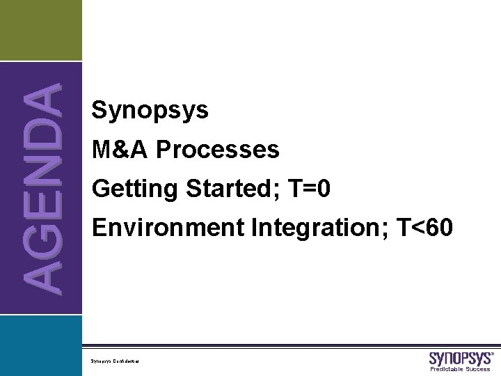A G E NDA © 2006 Synopsys, Inc. (2) Synopsys M&A Processes Getting Started;