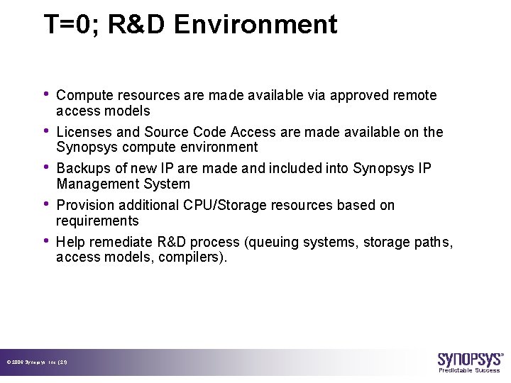 T=0; R&D Environment • • • Compute resources are made available via approved remote