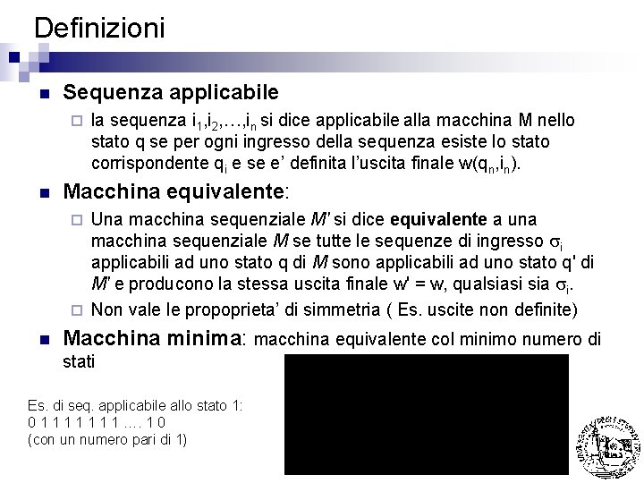 Definizioni n Sequenza applicabile ¨ n la sequenza i 1, i 2, …, in