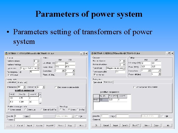 Parameters of power system • Parameters setting of transformers of power system 