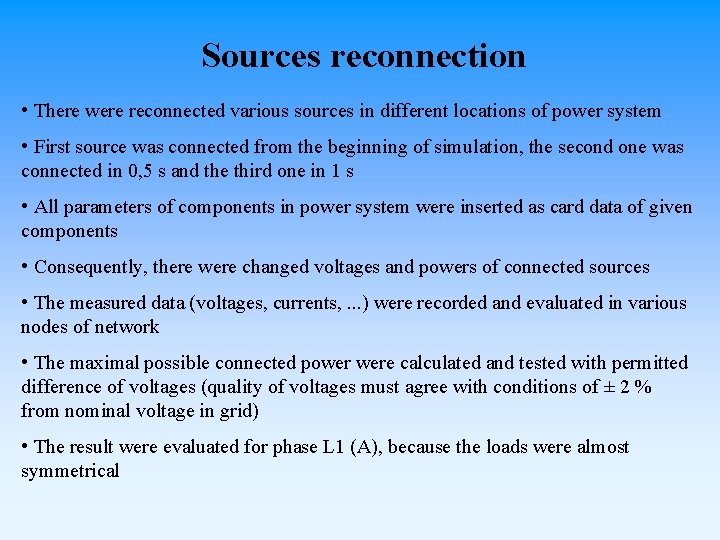 Sources reconnection • There were reconnected various sources in different locations of power system