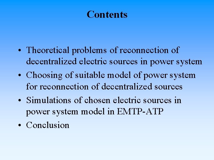 Contents • Theoretical problems of reconnection of decentralized electric sources in power system •