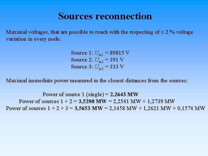 Sources reconnection Maximal voltages, that are possible to reach with the respecting of ±