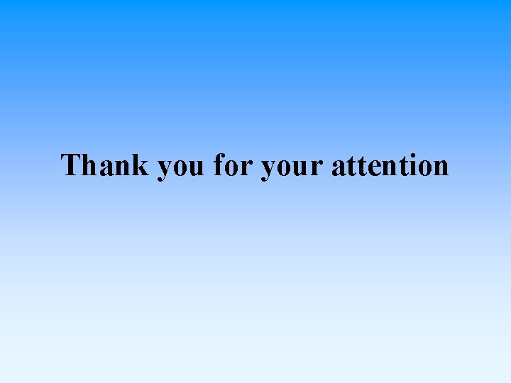 Thank you for your attention 