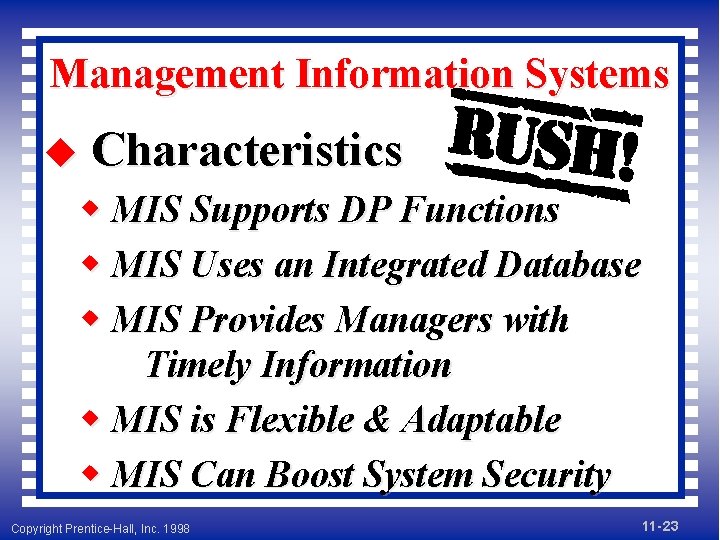 Management Information Systems u Characteristics w MIS Supports DP Functions w MIS Uses an