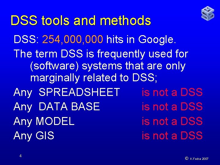 DSS tools and methods DSS: 254, 000 hits in Google. The term DSS is