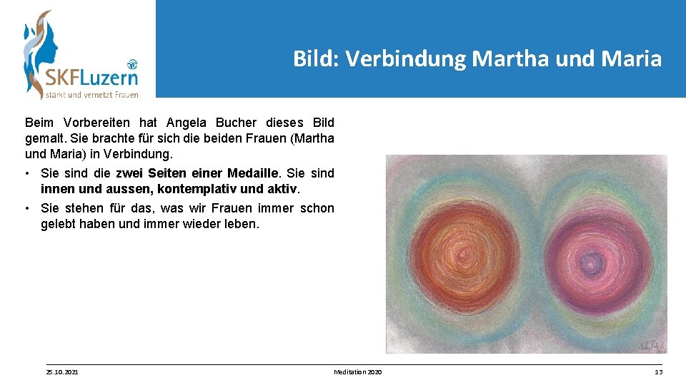 Bild: Verbindung Martha und Maria Beim Vorbereiten hat Angela Bucher dieses Bild gemalt. Sie