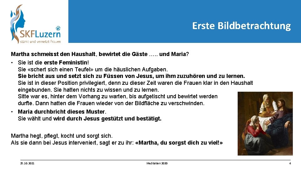 Erste Bildbetrachtung Martha schmeisst den Haushalt, bewirtet die Gäste …. . und Maria? •