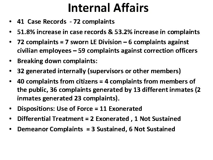 Internal Affairs • 41 Case Records - 72 complaints • 51. 8% increase in