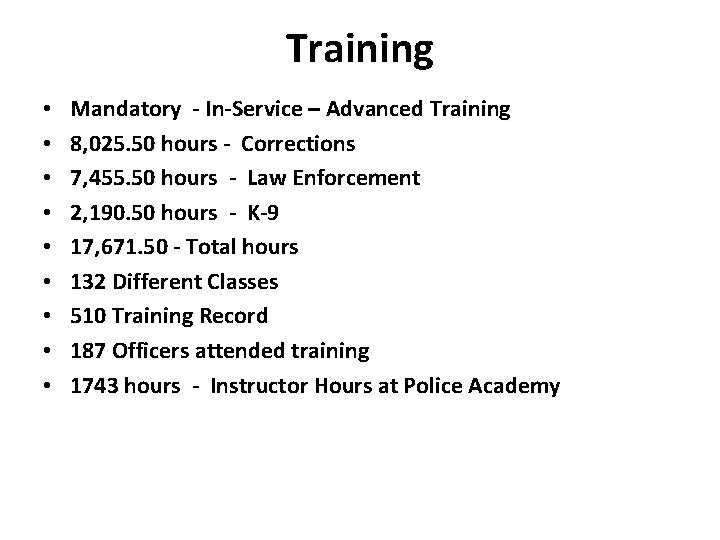 Training • • • Mandatory - In-Service – Advanced Training 8, 025. 50 hours