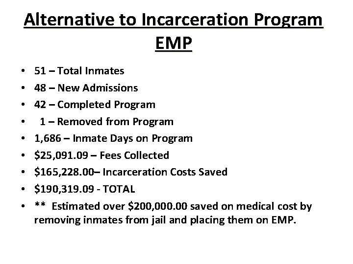 Alternative to Incarceration Program EMP • • • 51 – Total Inmates 48 –