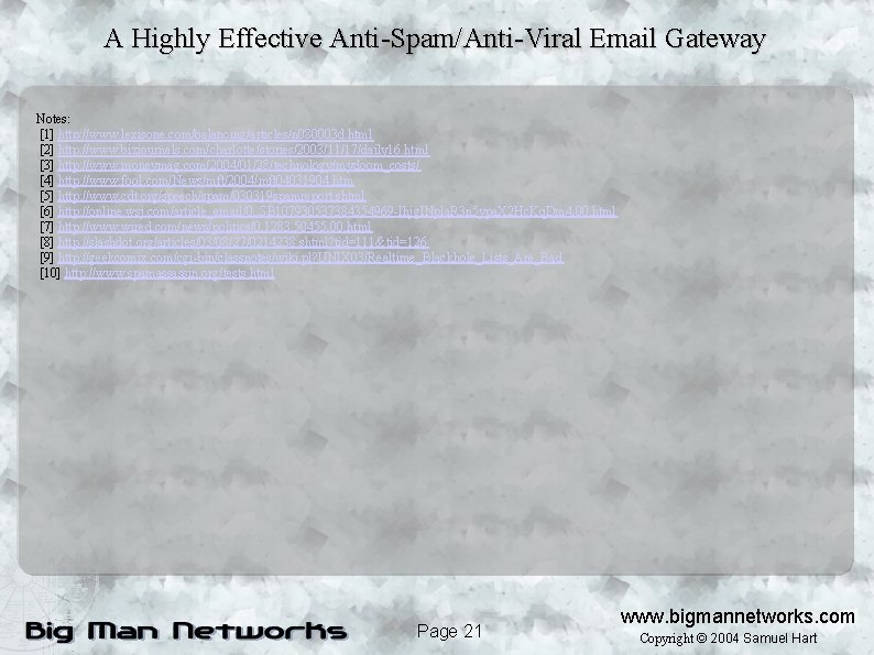 A Highly Effective Anti-Spam/Anti-Viral Email Gateway Notes: [1] http: //www. lexisone. com/balancing/articles/n 080003 d.