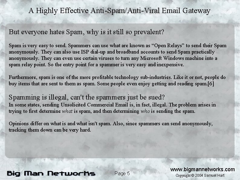 A Highly Effective Anti-Spam/Anti-Viral Email Gateway But everyone hates Spam, why is it still