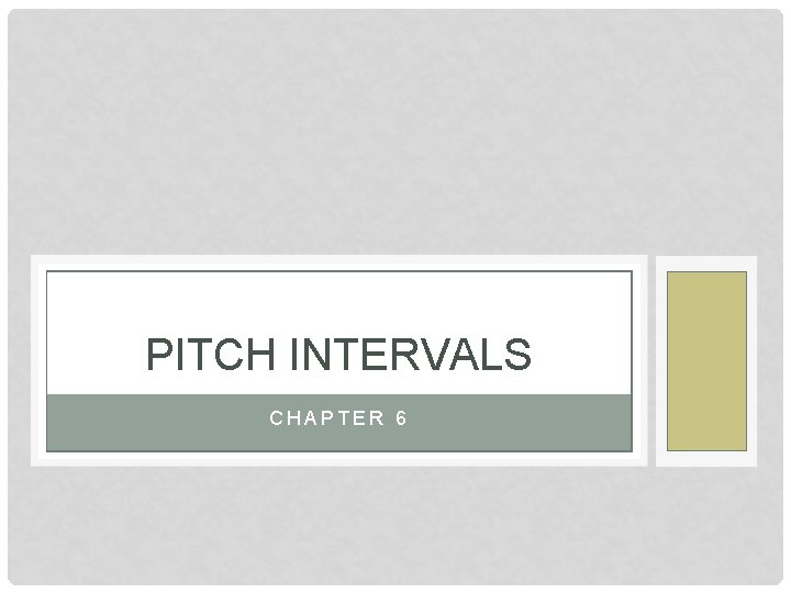 PITCH INTERVALS CHAPTER 6 