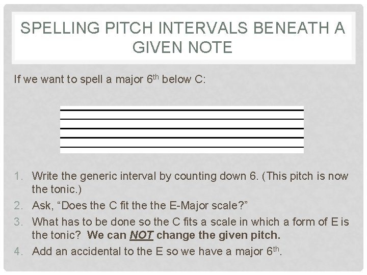 SPELLING PITCH INTERVALS BENEATH A GIVEN NOTE If we want to spell a major SPELLING PITCH INTERVALS BENEATH A GIVEN NOTE If we want to spell a major